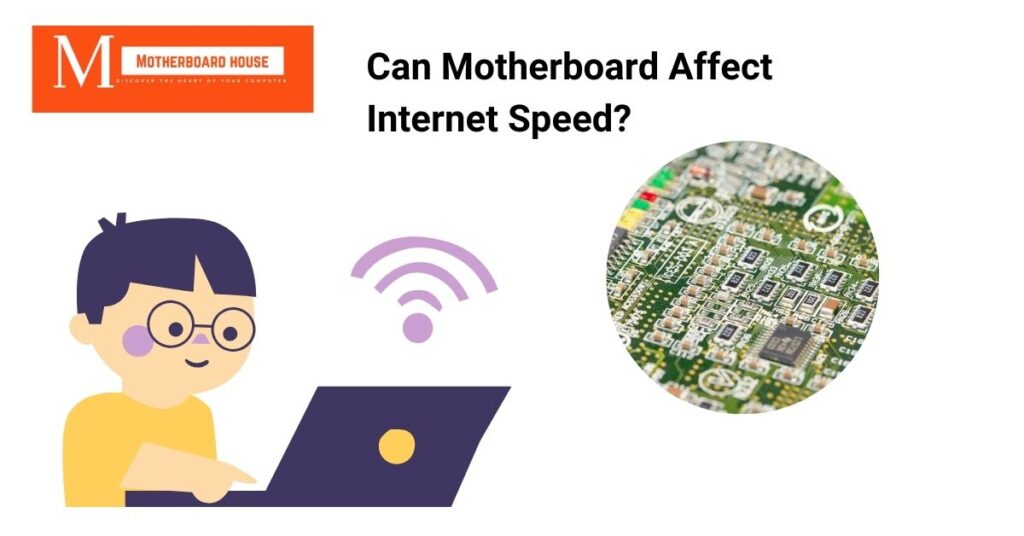 Can Motherboard Affect Internet Speed