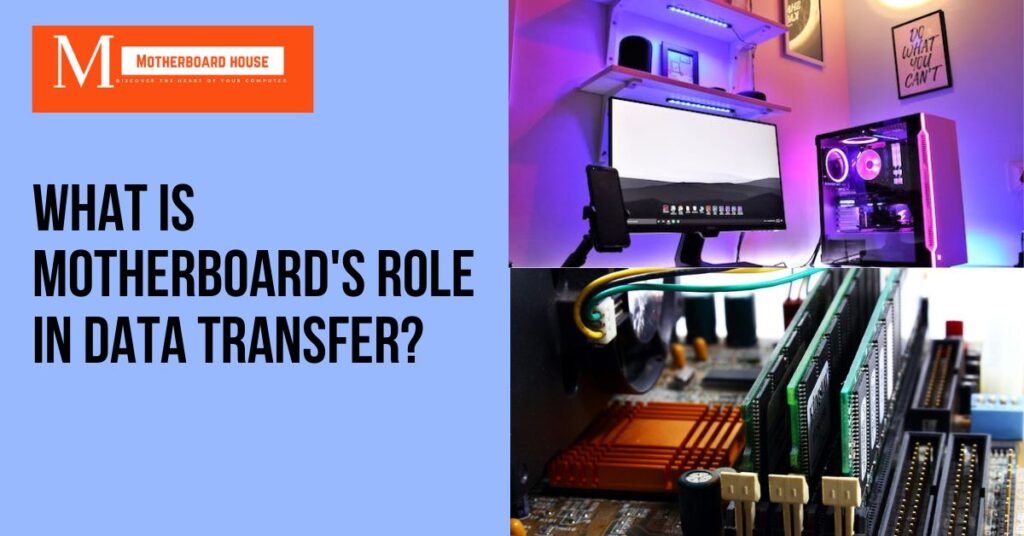 What Is Motherboard's Role In Data Transfer