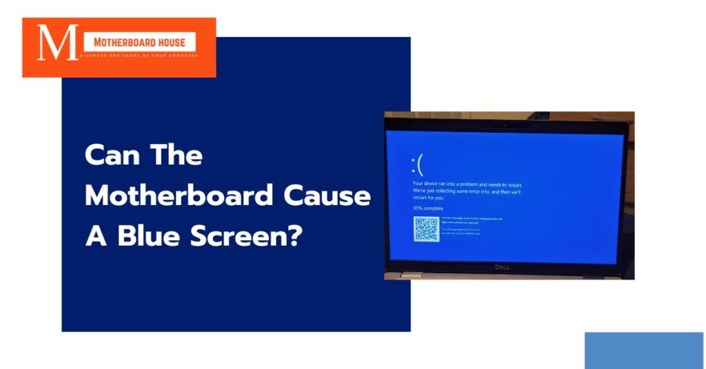 Can The Motherboard Cause A Blue Screen?