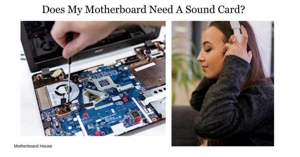 Does My Motherboard Need A Sound Card?