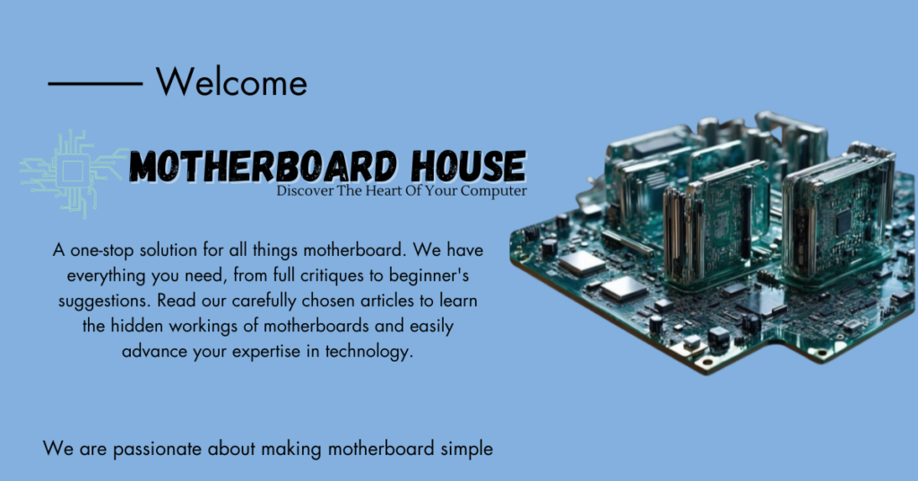 Motherboard House 